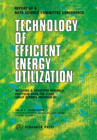 Imagen de portada: Technology of Efficient Energy Utilization: The Report of a NATO Science Committee Conference Held at Les Arcs, France, 8th – 12th October, 1973 9780080183145
