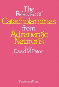Titelbild: The Release of Catecholamines from Adrenergic Neurons 9780080215365