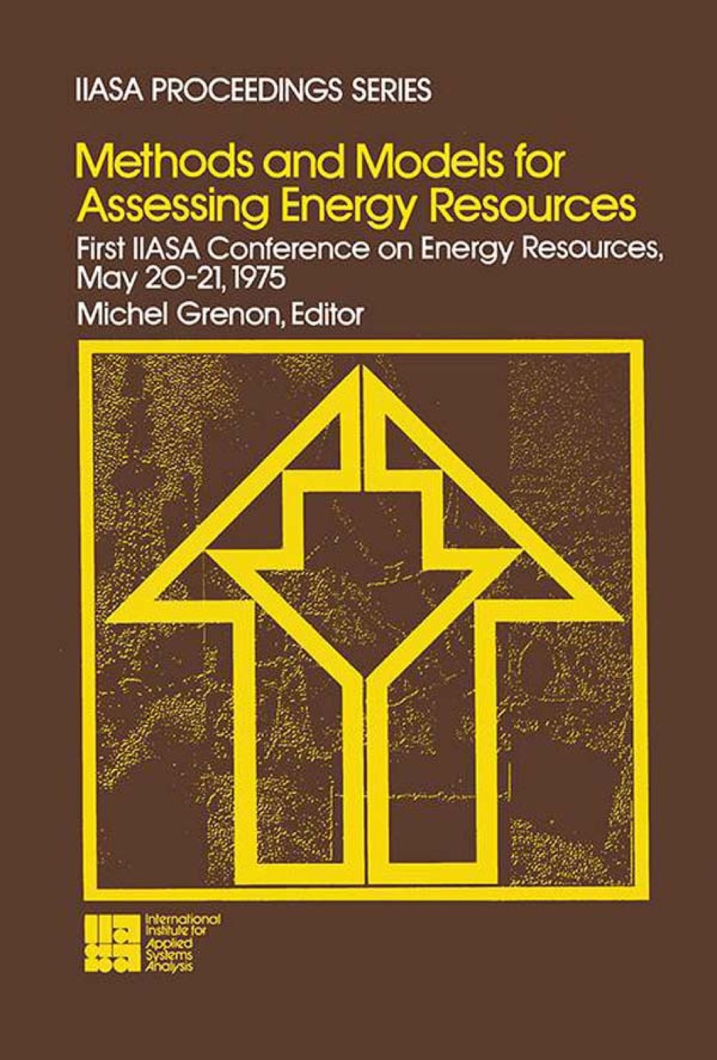 Methods and Models for Assessing Energy Resources: First IIASA Conference on Energy Resources, May 20-21, 1975