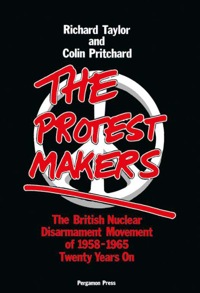 Omslagafbeelding: The Protest Makers: The British Nuclear Disarmament Movement of 1958-1965, Twenty Years On 9780080252117