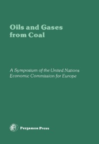 Cover image: Oils and Gases from Coal: a Symposium of The United Nations Economic Commission for Europe 9780080256788