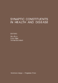 Omslagafbeelding: Synaptic Constituents in Health and Disease: Proceedings of the Third Meeting of the European Society for Neurochemistry, Bled, August 31st to September 5th, 1980 9780080259215
