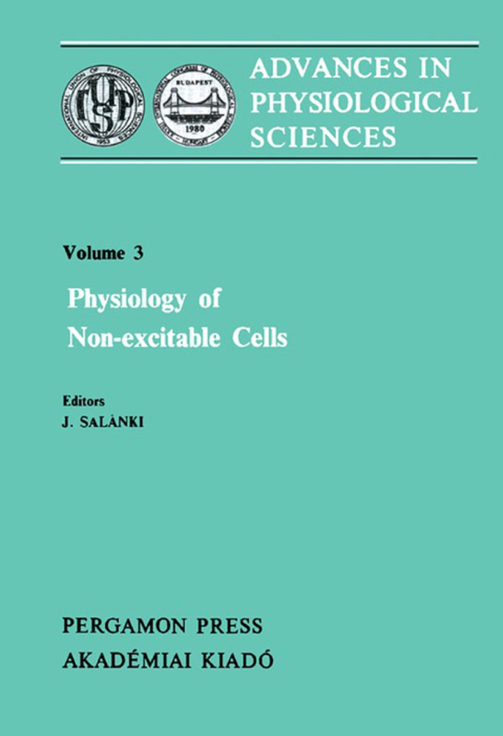 Physiology of Non-Excitable Cells: Proceedings of the 28th International Congress of Physiological Sciences, Budapest, 1980
