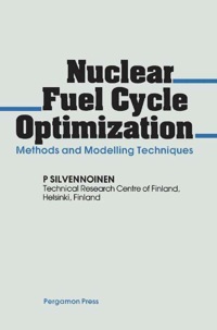 表紙画像: Nuclear Fuel Cycle Optimization: Methods and Modelling Techniques 9780080273105