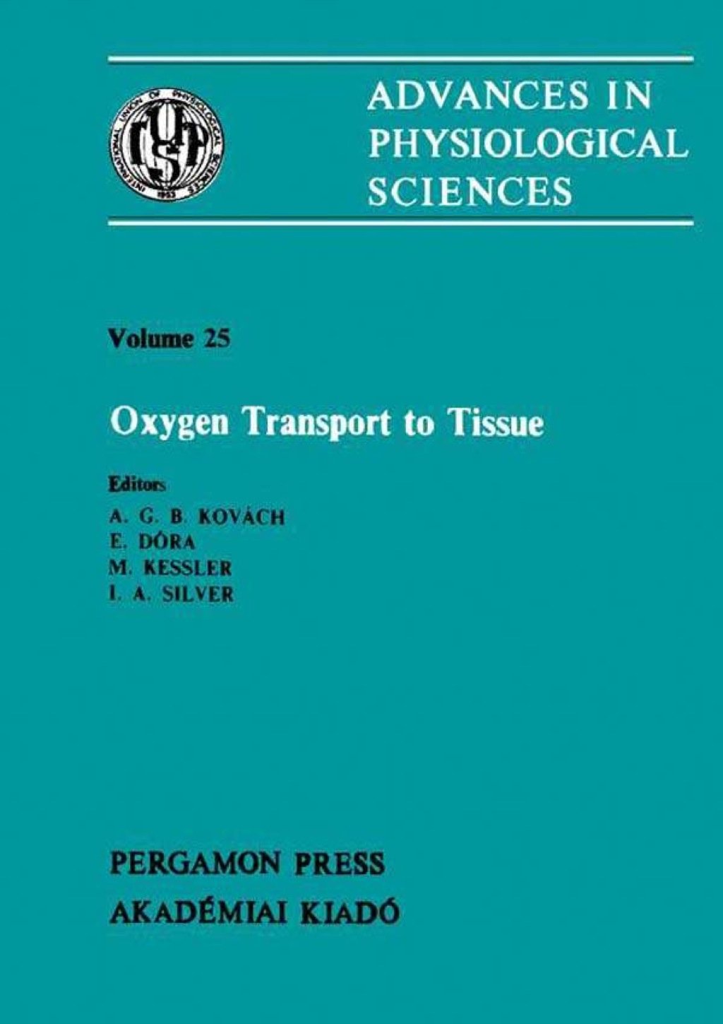 Oxygen Transport to Tissue: Satellite Symposium of the 28th International Congress of Physiological Sciences, Budapest, Hungary, 1980