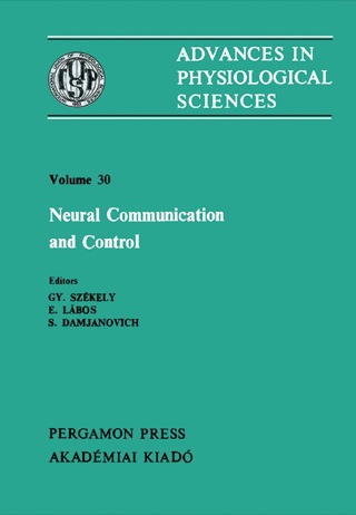 Cover image: Neural Communication and Control: Satellite Symposium of the 28th International Congress of Physiological Science, Debrecen, Hungary, 1980 9780080273518