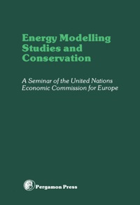 Cover image: Energy Modelling Studies and Conservation: Proceedings of a Seminar of the United Nations Economics Commission for Europe, Washington D.C., 24-28 March 1980 9780080274164