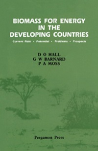 صورة الغلاف: Biomass for Energy in the Developing Countries: Current Role, Potential, Problems, Prospects 9780080286891
