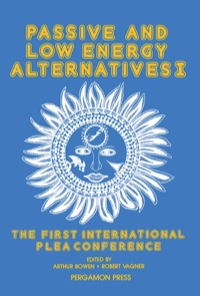 Cover image: Passive and Low Energy Alternatives I: The First International PLEA Conference, Bermuda, September 13-15, 1982 9780080294056