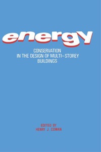 Imagen de portada: Energy Conservation in the Design of Multi-Storey Buildings: Papers Presented at an International Symposium Held at the University of Sydney from 1 to 3 June 1983, Sponsored by the University of Sydney, the International Association for Bridge and St 9780080298504