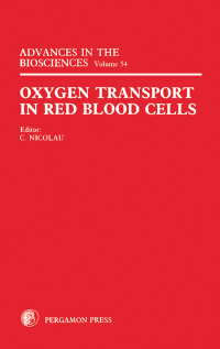 Omslagafbeelding: Oxygen Transport in Red Blood Cells: Proceedings of the 12th Aharon Katzir Katchalsky Conference, Tours, France, 4–7 April 1984 9780080308005