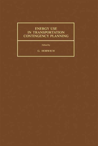 Cover image: Energy Use in Transportation Contingency Planning: Proceedings of Workshop Held 28-30 March 1982 9780080311203