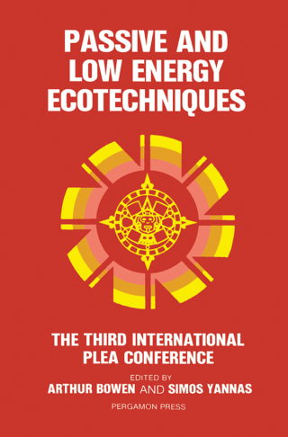 صورة الغلاف: Passive and Low Energy Ecotechniques: Proceedings of the Third International PLEA Conference, Mexico City, Mexico, 6–11 August 1984 9780080316444