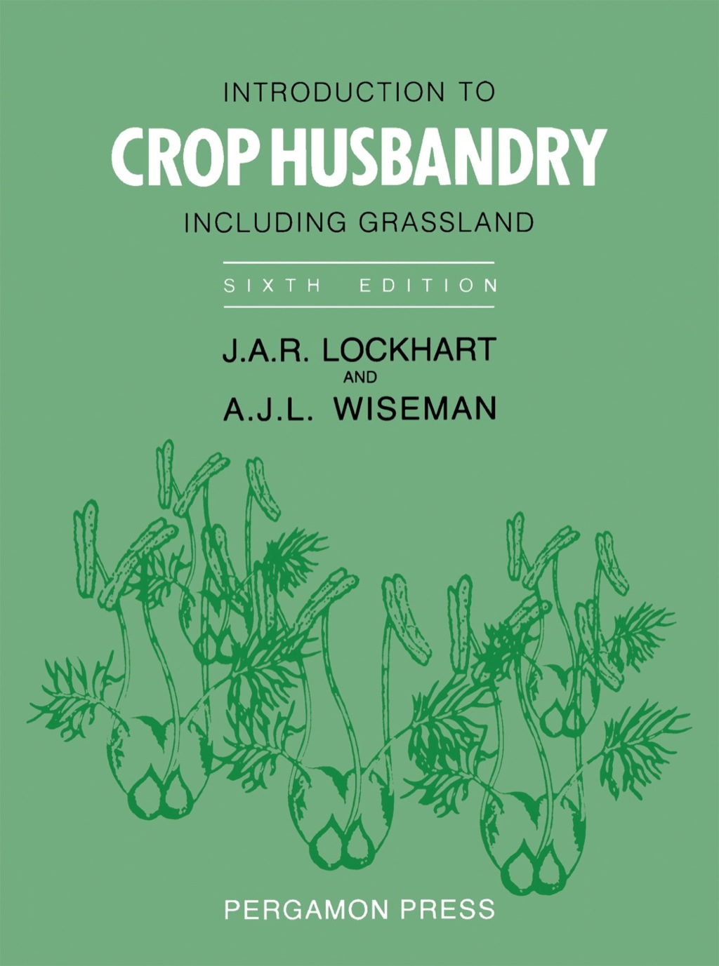 Introduction to Crop Husbandry: Including Grassland 6th Edition