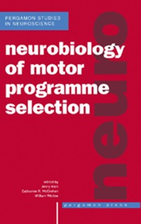 Omslagafbeelding: Neurobiology of Motor Programme Selection: New Approaches to the Study of Behavioural Choice 9780080419862