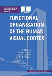 Cover image: Functional Organisation of the Human Visual Cortex: Wenner-Gren International Series - Volumne 61 9780080420042