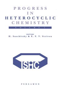 صورة الغلاف: Progress in Heterocyclic Chemistry, Volume 7: A Critical Review of the 1994 Literature Preceded by Two Chapters on Current Heterocyclic Topics 9780080420905