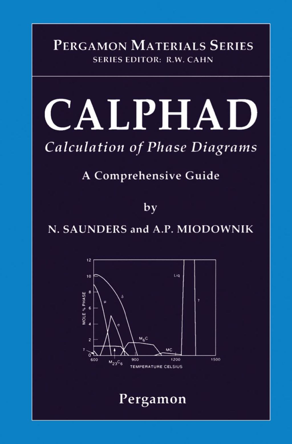 CALPHAD (Calculation of Phase Diagrams): A Comprehensive Guide: A Comprehensive Guide