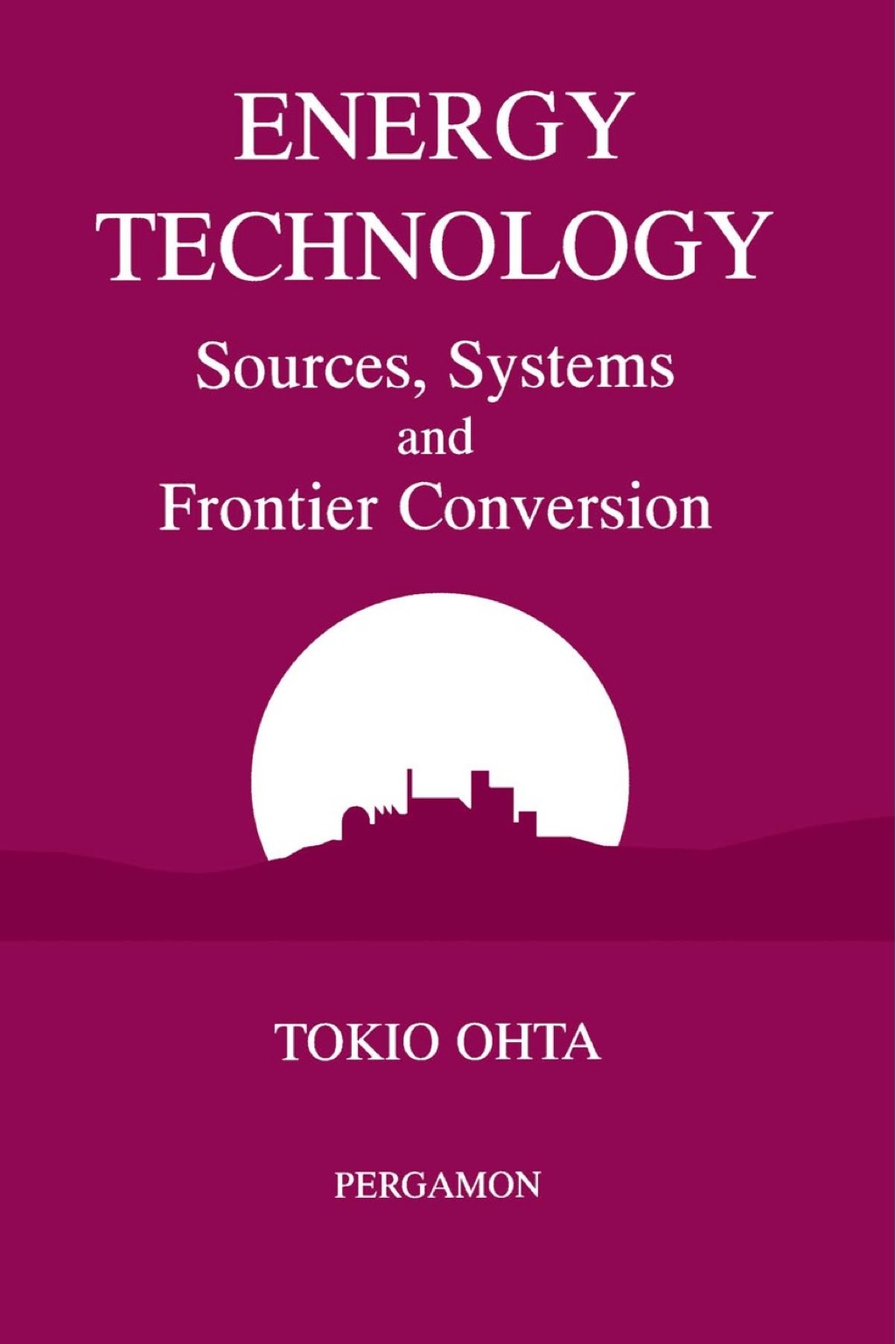 Energy Technology: Sources, Systems and Frontier Conversion