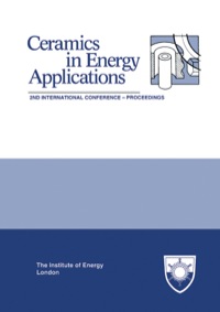 Titelbild: The Institute of Energy's Second International Conference on CERAMICS IN ENERGY APPLICATIONS: Proceedings of the Institute of Energy Conference Held in London, UK, on 20-21 April 1994 9780080421339