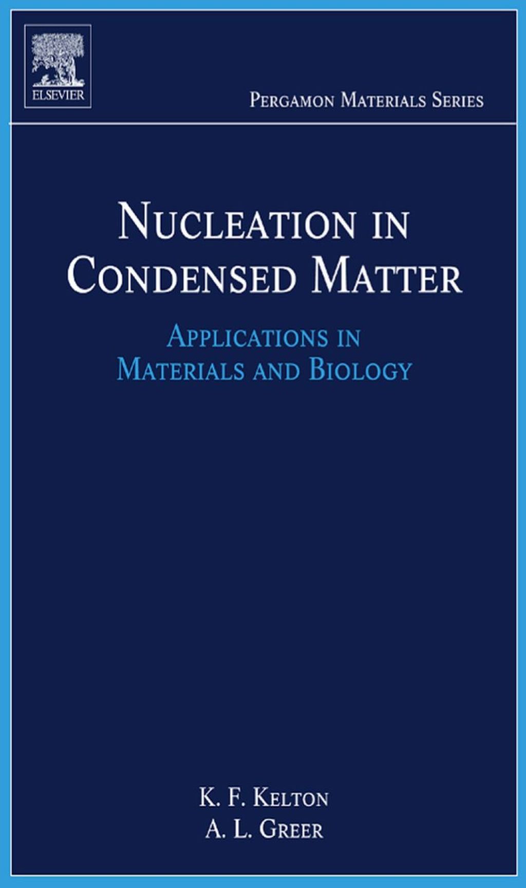 Nucleation in Condensed Matter: Applications in Materials and Biology