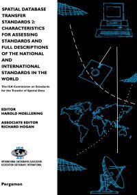 Omslagafbeelding: Spatial Database Transfer Standards 2: Characteristics for Assessing Standards and Full Descriptions of the National and International Standards in the World: The ICA Commission on Standards for the Transfer of Spatial Data 9780080424330