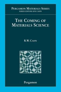 Cover image: The Coming of Materials Science 9780080426792