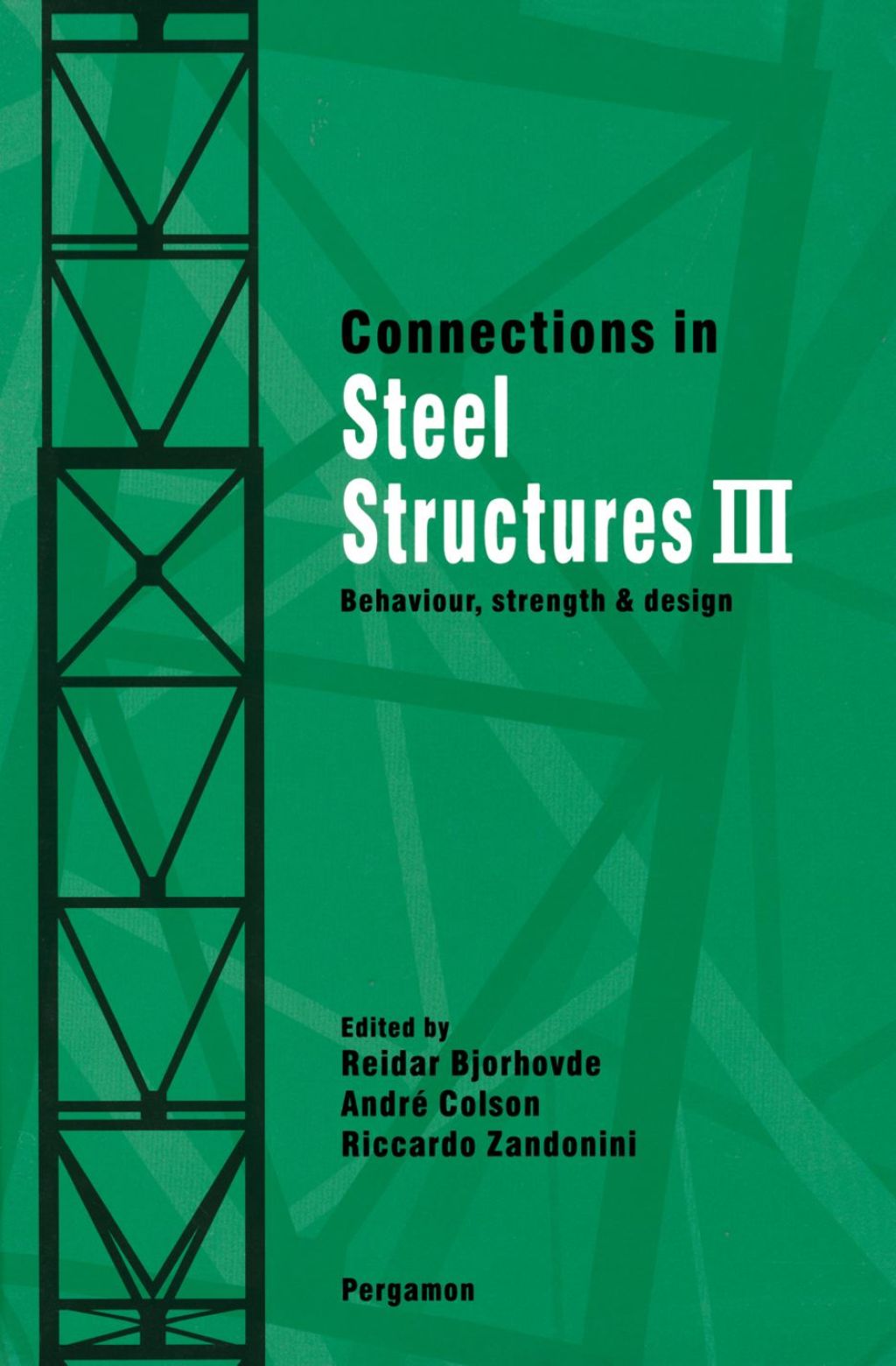 Connections in Steel Structures III: Behaviour, Strength and Design