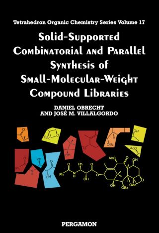 Cover image: Solid-Supported Combinatorial and Parallel Synthesis of Small-Molecular-Weight Compound Libraries 9780080432588