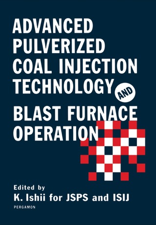 صورة الغلاف: Advanced Pulverized Coal Injection Technology and Blast Furnace Operation 9780080436517
