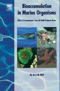 Immagine di copertina: Bioaccumulation in Marine Organisms: Effect of Contaminants from Oil Well Produced Water 9780080437163
