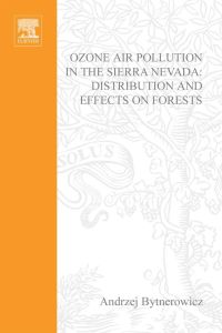 Cover image: Ozone Air Pollution in the Sierra Nevada - Distribution and Effects on Forests 9780080441931