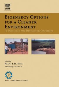 表紙画像: Bioenergy Options for a Cleaner Environment: in Developed and Developing Countries: in Developed and Developing Countries 9780080443515