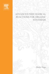 صورة الغلاف: Advanced Free Radical Reactions for Organic Synthesis 9780080443744