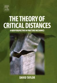 Titelbild: The Theory of Critical Distances: A New Perspective in Fracture Mechanics 9780080444789
