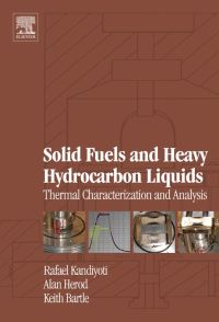 Cover image: Solid Fuels and Heavy Hydrocarbon Liquids: Thermal Characterisation and Analysis: Thermal Characterisation and Analysis 9780080444864
