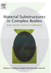 表紙画像: Material Substructures in Complex Bodies: From Atomic Level to Continuum 9780080445359