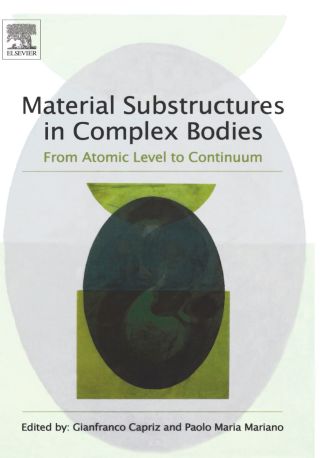 صورة الغلاف: Material Substructures in Complex Bodies: From Atomic Level to Continuum 9780080445359