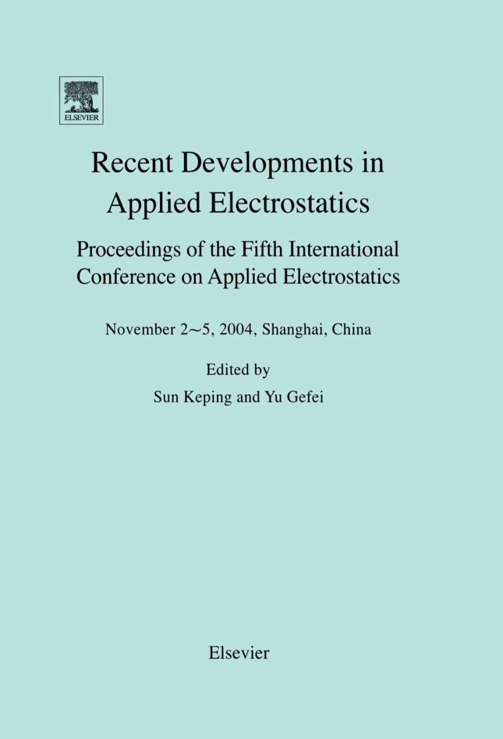 Applied Electrostatics (ICAES 2004): Proceedings of the Fifth International Conference on Applied Electrostatics