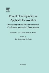 表紙画像: Applied Electrostatics (ICAES 2004): Proceedings of the Fifth International Conference on Applied Electrostatics 9780080445847