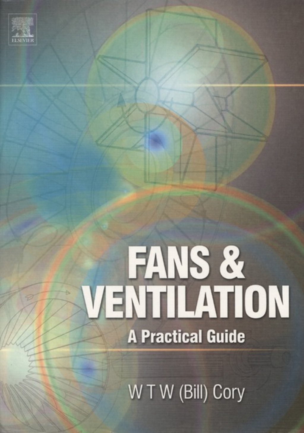 Fans and Ventilation: A practical guide 1st Edition