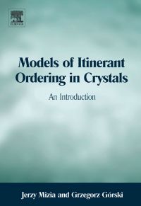 Immagine di copertina: Models of Itinerant Ordering in Crystals: An Introduction 9780080446479