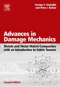 Omslagafbeelding: Advances in Damage Mechanics: Metals and Metal Matrix Composites With an Introduction to Fabric Tensors: Metals and Metal Matrix Composites With an Introduction to Fabric Tensors 2nd edition 9780080446882