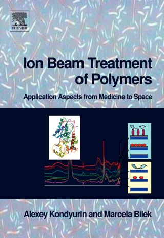 Cover image: Ion Beam Treatment of Polymers: Application Aspects from Medicine to Space 9780080446929