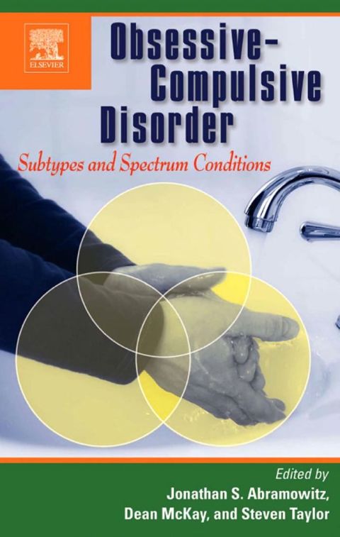 Obsessive-Compulsive Disorder: Subtypes and Spectrum Conditions: Subtypes and Spectrum Conditions - FULL INSTANT DOWNLOAD | PDF DOCX EPUB