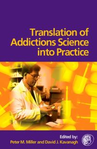 Cover image: Translation of Addictions Science Into Practice 9780080449272