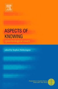 Cover image: Aspects of Knowing: Epistemological Essays 9780080449791