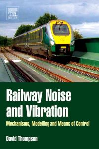 Omslagafbeelding: Railway Noise and Vibration: Mechanisms, Modelling and Means of Control 9780080451473