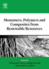 Omslagafbeelding: Monomers, Polymers and Composites from Renewable Resources 9780080453163