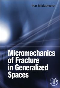 表紙画像: Micromechanics of Fracture in Generalized Spaces 9780080453187